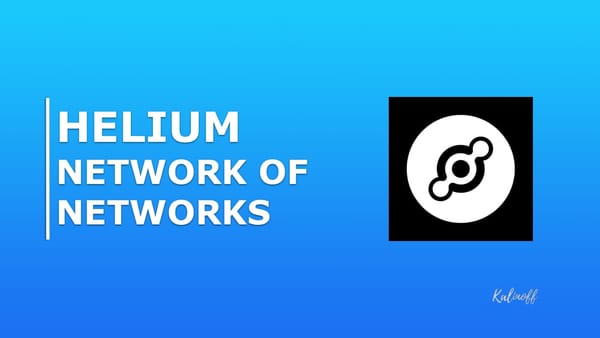 Helium - the Network of Networks